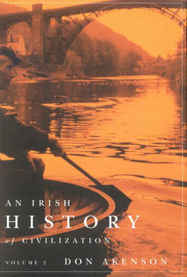 An Irish History of Civilization, Volume One: Comprising Books 1 and 2 - Akenson, Don