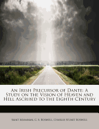 An Irish Precursor of Dante: A Study on the Vision of Heaven and Hell Ascribed to the Eighth Century