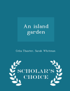 An Island Garden - Scholar's Choice Edition