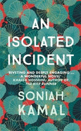 An Isolated Incident: Remarkable...A wonderful novel' Khaled Hosseini