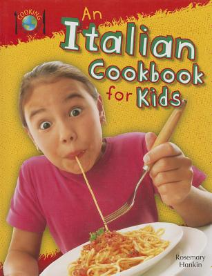 An Italian Cookbook for Kids - Hankin, Rosie