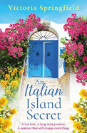 An Italian Island Secret: A BRAND NEW escapist, romantic read, full of secrets and sunshine, from Victoria Springfield for 2025