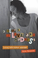 An Memoir of Love and Madness: Living with Bipolar Disorder