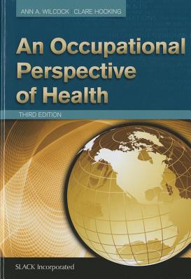 An Occupational Perspective of Health - Wilcock, Ann, and Hocking, Clare