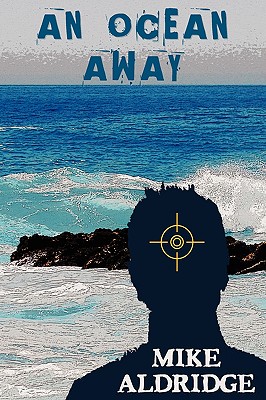 An Ocean Away - Aldridge, Mike, and 1st World Library (Editor)