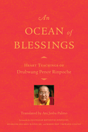 An Ocean of Blessings: Heart Teachings of Drubwang Penor Rinpoche