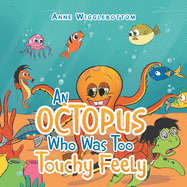 An Octopus Who Was Too Touchy Feely