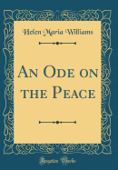 An Ode on the Peace (Classic Reprint)