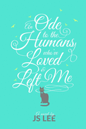 An Ode to the Humans Who've Loved and Left Me