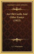 An Old Castle and Other Essays (1922)