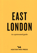 An Opinionated Guide To East London