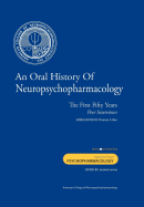 An Oral History of Neuropsychopharmacology: The First Fifty Years, Peer Interviews: Volume Four: Psychopharmacology