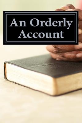 An Orderly Account: Of Jesus' Life - James, Bob