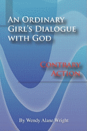 An Ordinary Girl's Dialogue with God: Contrary Action