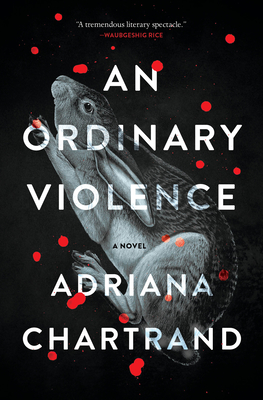 An Ordinary Violence - Chartrand, Adriana