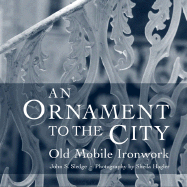 An Ornament to the City: Old Mobile Ironwork