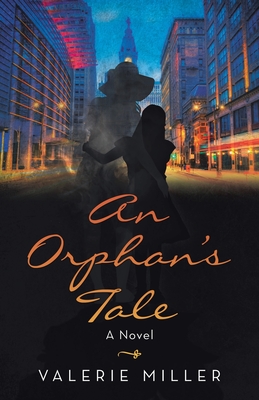 An Orphan's Tale - Miller, Valerie