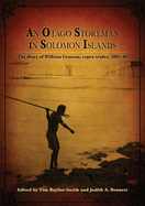 An Otago Storeman in Solomon Islands: The Diary of William Crossan, Copra Trader, 1885-86