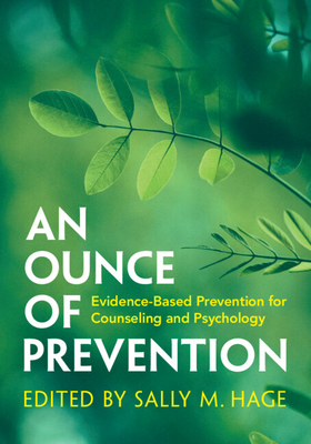 An Ounce of Prevention: Evidence-Based Prevention for Counseling and Psychology - Hage, Sally M (Editor)