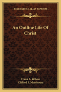 An Outline Life Of Christ