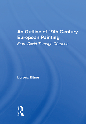 An Outline of 19th Century European Painting: From David Through Cezanne - Eitner, Lorenz