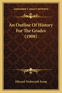 An Outline of History for the Grades (1908)