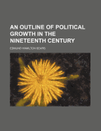 An Outline of Political Growth in the Nineteenth Century