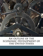 An Outline of the Economic Development of the United States