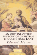 An Outline of the History of Christian Thought Since Kant