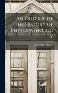 An Outline of the History of Phytopathology