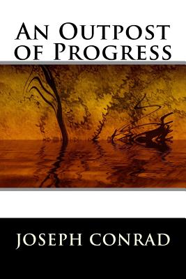 An Outpost of Progress - World Literature, and Joseph Conrad