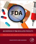 An Overview of FDA Regulated Products: From Drugs and Cosmetics to Food and Tobacco
