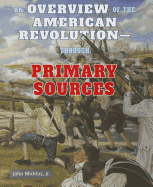 An Overview of the American Revolution: Through Primary Sources