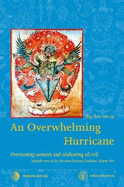 An Overwhelming Hurricane 2020: Overturning samsara and eradicating all evil. Texts from the cycles of the Black Razor, Fierce Mantra & Greater than Great