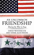 An Uncommon Friendship: During the War in Iraq