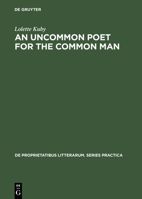 An Uncommon Poet for the Common Man: A Study of Philip Larkin's Poetry - Kuby, Lolette, PH.D.