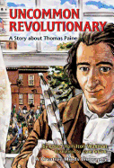 An Uncommon Revolutionary: A Story about Thomas Paine