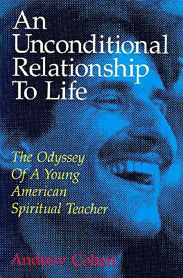 An Unconditional Relationship to Life - Cohen, Andrew