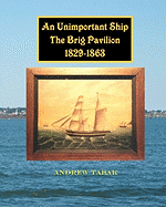An Unimportant Ship, the Brig Pavilion, 1829-1863
