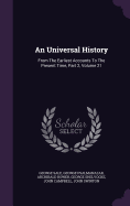 An Universal History: From The Earliest Accounts To The Present Time, Part 2, Volume 21