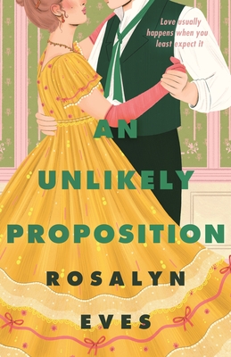 An Unlikely Proposition - Eves, Rosalyn