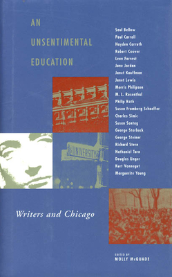 An Unsentimental Education: Writers and Chicago - McQuade, Molly