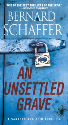 An Unsettled Grave - Schaffer, Bernard