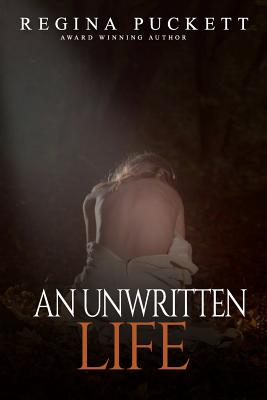 An Unwritten Life - Puckett, Regina