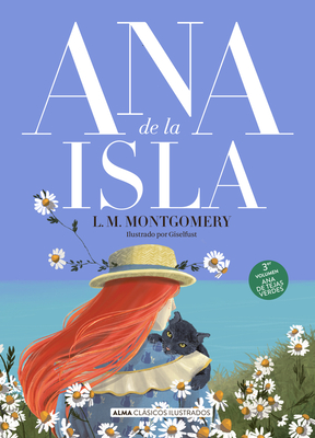 Ana de la Isla - Montgomery, Lucy Maud, and Mart?nez Muoz, Catalina (Translated by), and Navarro Fuster, Gisela (Illustrator)