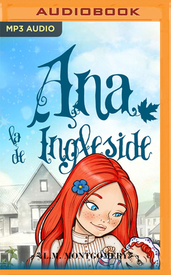 Ana, La de Ingleside - Montgomery, Lucy Maud, and Tenorio, Cristina (Read by)