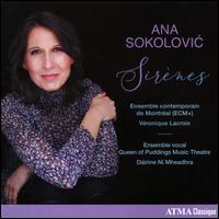 Ana Sokolovic: Sirnes - Andra Tyniec (violin); Ensemble Contemporain Montral+; Ensemble Vocal Queen of Puddings Music Theatre;...