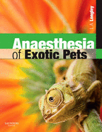 Anaesthesia of Exotic Pets - Longley, Lesa