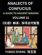 Analects of Confucius (Part 11)- A Guide to Ancient Wisdom, Learn Chinese Language and Culture with Quotes and Sayings from Lunyu, Confucianism Lessons of Life Propagated by China's Master Confucius and His Disciples