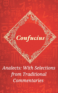 Analects: With Selections from Traditional Commentaries